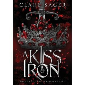 A Kiss of Iron -- Clare Sager